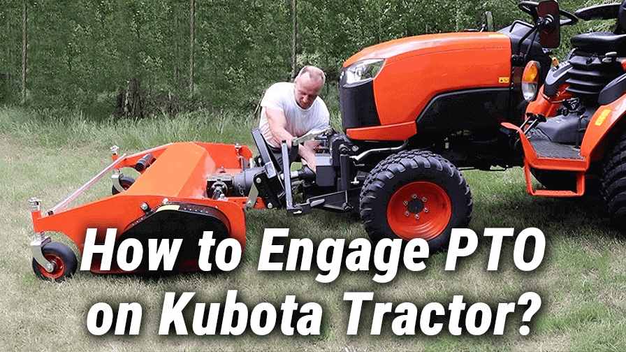 The Right Way to Engage PTO on Kubota Tractor