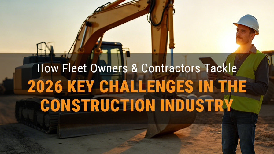 How Contractors & Fleet Owners Navigate Construction Equipment Challenges