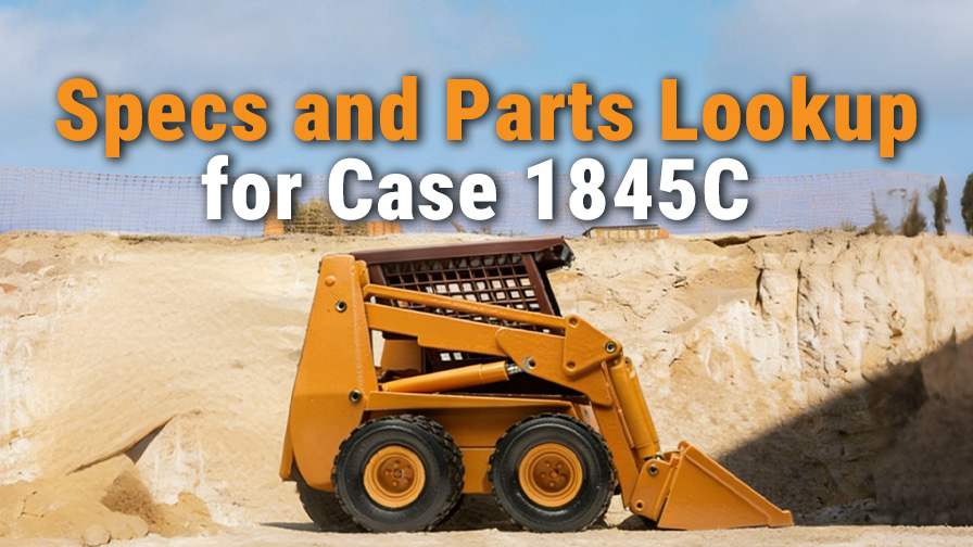 Case 1845C Specs and Parts Lookup