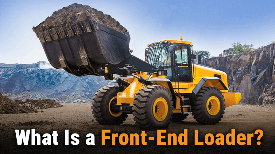 What Is a Front-End Loader? and What’s It Used For?