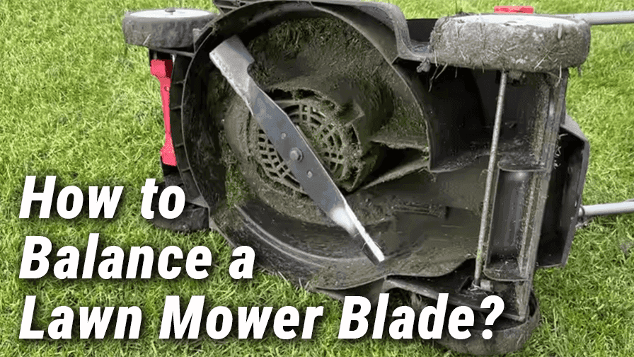 How to Balance a Lawn Mower Blade?