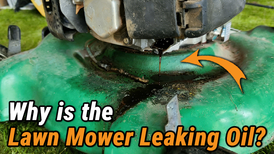 Why is the Lawn Mower Leaking Oil?