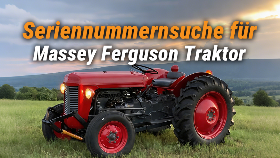 Welches Baujahr hat mein alter Massey Ferguson Traktor? Seriennummernsuche für Massey Ferguson