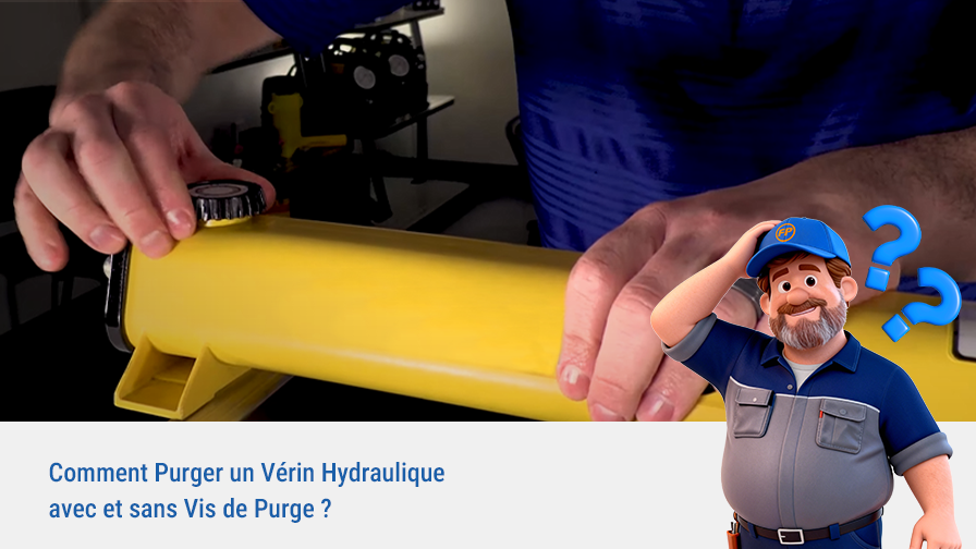 Comment Purger un Vérin Hydraulique avec et sans Vis de Purge ?