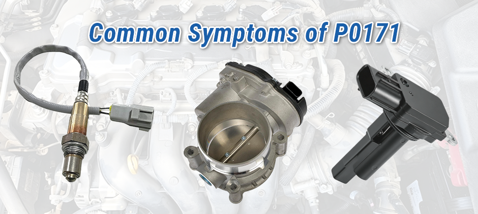 Common Symptoms of P0171