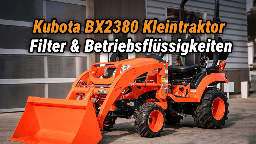 Kubota BX2380 Kleintraktor Filter & Betriebsflüssigkeiten: Vollständiger Leitfaden zu Teilenummern und Füllmengen