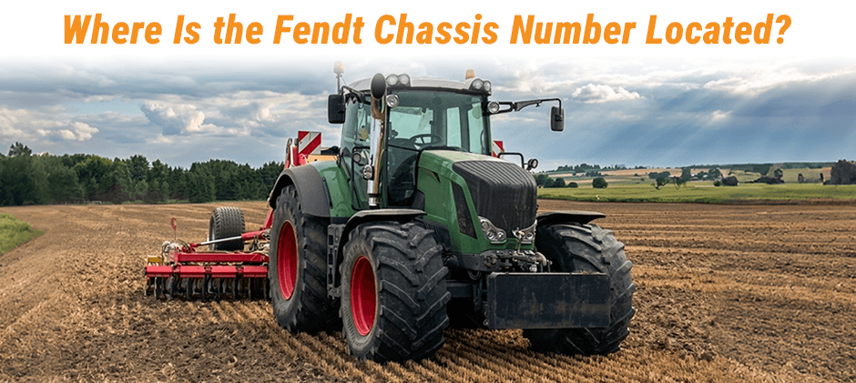 Where Is the Fendt Chassis Number Located?