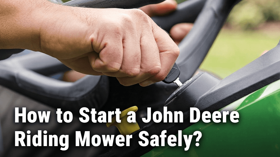 How to Start a John Deere Riding Mower Safely?