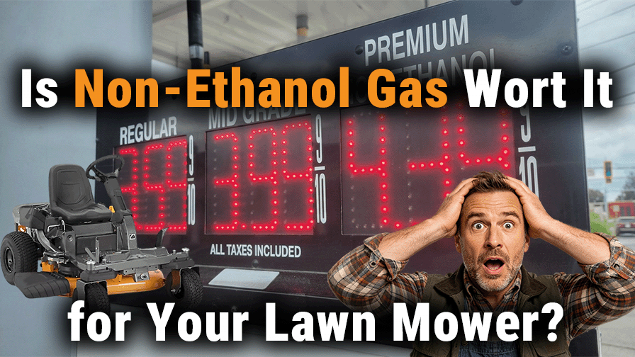 Is Non Ethanol Gas Better for Your Mower? Is It Worth?