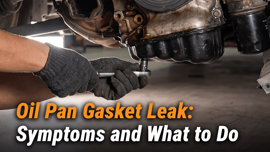 Oil Pan Gasket Leak: Symptoms, Causes & Fixes