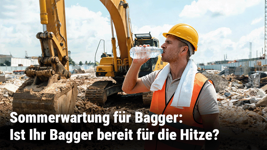 Sommerwartung für Bagger: Ist Ihr Bagger bereit für die Hitze?