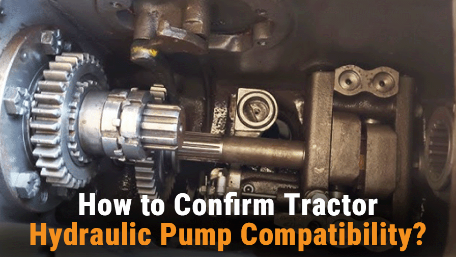 How to Confirm Tractor Hydraulic Pump Compatibility Beyond the Part Number?
