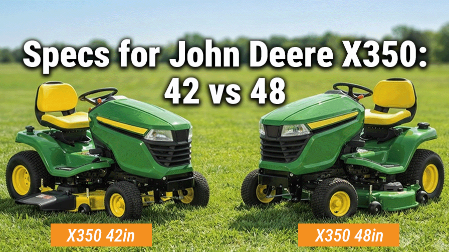 John Deere X350 Specs: 42″ vs 48″ Deck Guide