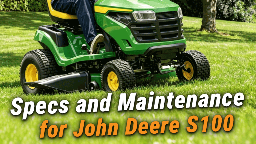 John Deere S100 Riding Lawn Mower: Specs and Maintenance
