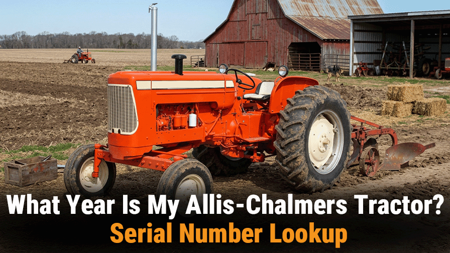 What Year Is My Allis-Chalmers? Serial Number Lookup