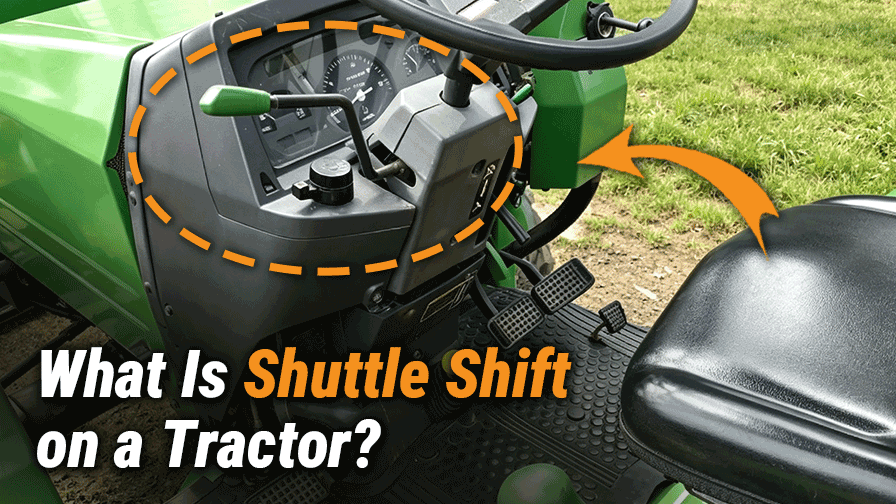 What Is Shuttle Shift on a Tractor?