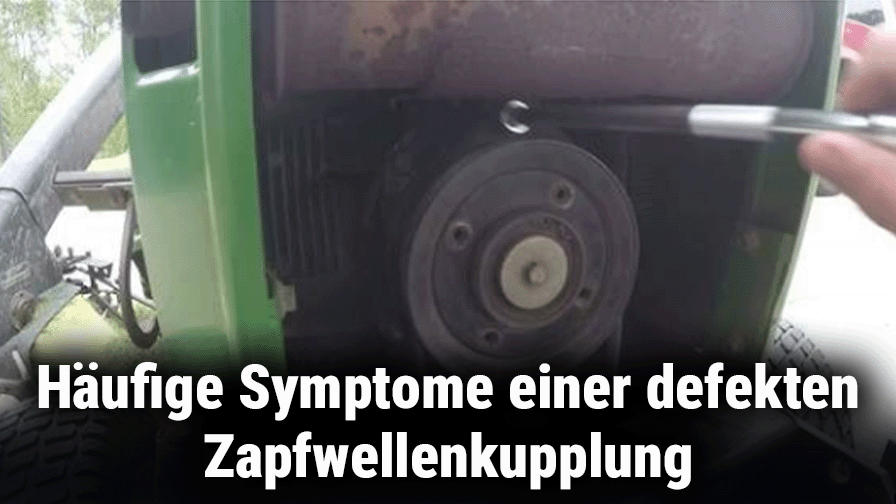 Häufige Symptome einer defekten Zapfwellenkupplung