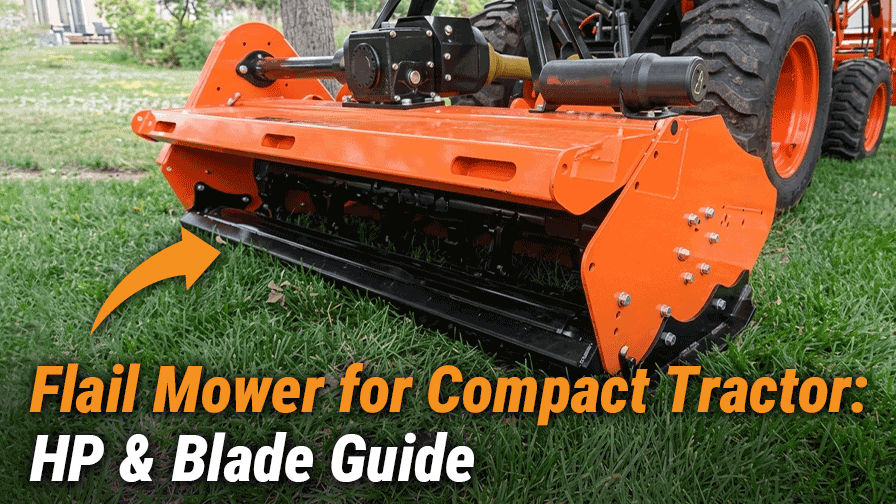 Flail Mower for Compact Tractor: HP & Blade Guide