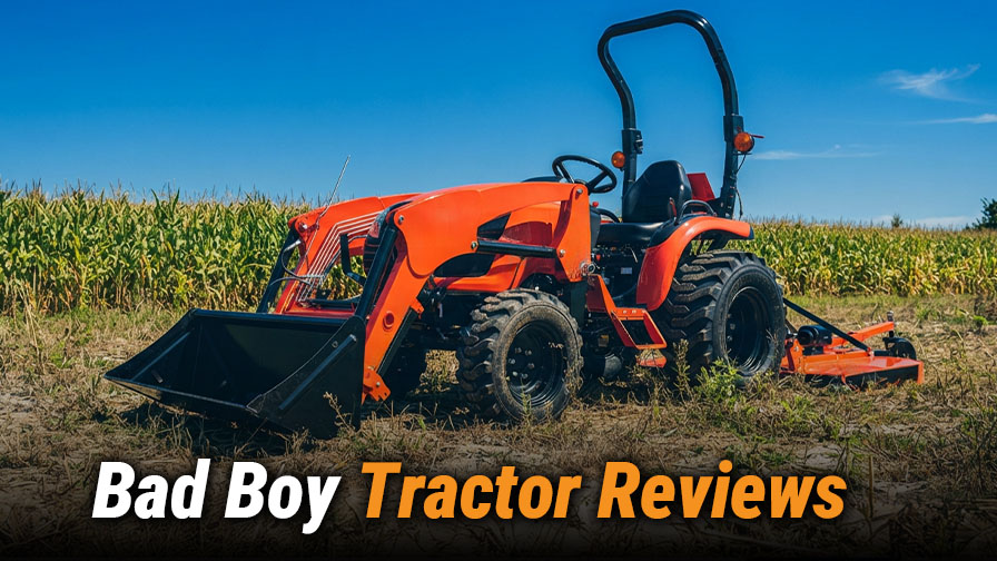 Bad Boy Tractor Reviews: Are They Worth It?