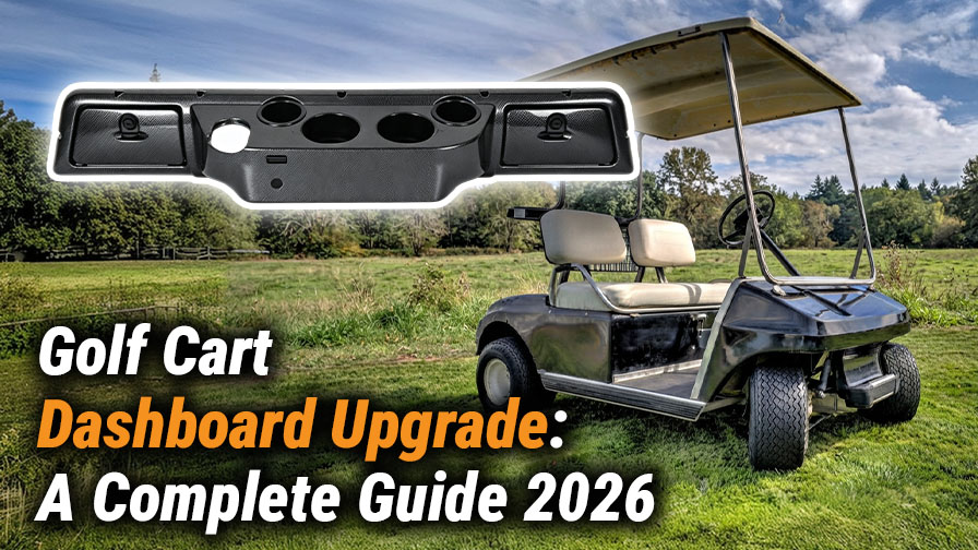 Golf Cart Dashboard Upgrades: A Complete Guide 2026