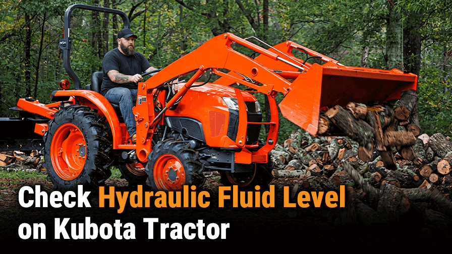 How to Check the Hydraulic Fluid Level on Kubota Tractor?