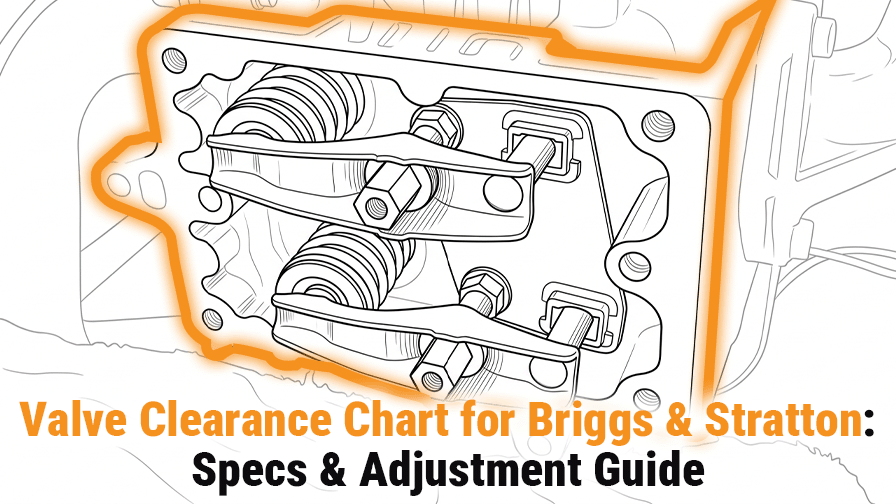 Briggs & Stratton Valve Clearance Chart: Specs and Adjustment Guide
