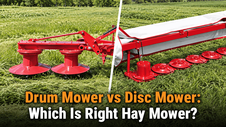 Drum Mower vs Disc Mower: Which Is the Right Hay Mower?