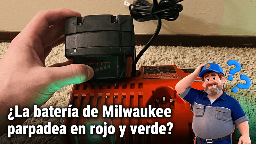 Batería Milwaukee parpadea en rojo y verde: ¿cómo solucionarlo?
